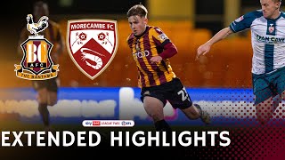 EXTENDED HIGHLIGHTS: Bradford City v Morecambe