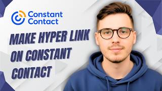 How To Make Hyper Link On Constant Contact [2026 Guide]