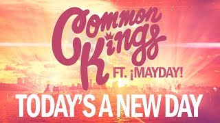 👑 Common Kings - Todays A New Day Feat Mayday