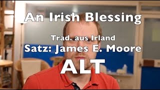An Irish Blessing, Satz von James E. Moore, ALT