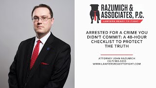 Arrested for a Crime You Didn’t Commit: A 48 hour Checklist to Protect the Truth