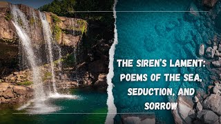 🌊🎶 The Siren’s Lament: Poems of the Sea, Seduction, and Sorrow 🧜‍♀️