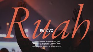 RUAH EN VIVO || INTIMIDAD WORSHIP