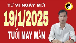 tử vi hàng ngày 19/1/2025 tuổi may mắn nhất