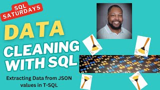 SQL Saturdays: How to extract Data from JSON values in T-SQL.