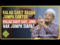 Ceramah Penuh Terbaik DUKE 2024. Sakit Zahir Jumpa Doktor, Sakit Hati Jumpa Siapa?