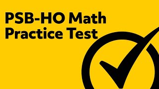 Free PSB-HO Math Practice Test Questions