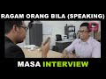 ragam orang bila speaking masa interview