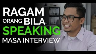 Ragam Orang Bila 'Speaking' Masa Interview