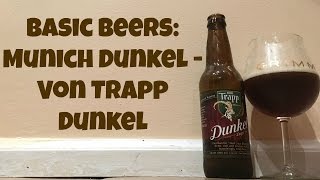 Basic Beers: Munich Dunkel - Von Trapp Dunkel - Ep. #883