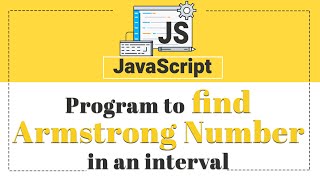 Program to Find Armstrong Number in an Interval in Javascript | Javascript Tutorial