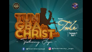 Tungba in Christ with Testimony Jaga | Tule