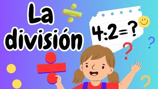 LA DIVISIÓN - Aprendamos a dividir. [Video educativo para niños]