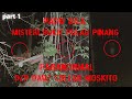 PADU GILA ((MISTERI BUKIT PULAU PINANG)) PARANORMAL DZP DAUZ COLLAB MOSKITO PARA PART 1/3