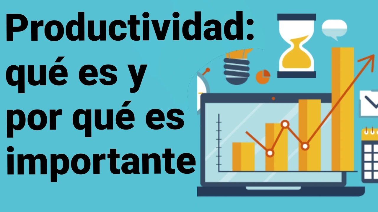 La Importancia De La Productividad - Image To U