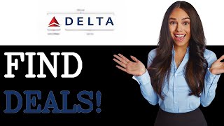 How To Find Flight Deals And Special Offers On Delta Airlines (2025)