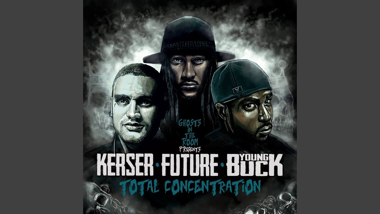 Total Concentration Feat Kerser Future Young Buck Youtube Music