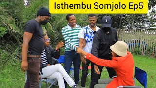 Isthembu Somjolo Ep5: Impi yezitabane zibanga indoda