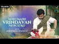 Mero Mann Vrindavan Mein Atko - Teaser | Shri Indresh Upadhyay Ji | MOhit Lalwani | Karan - Navdeep