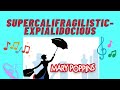 Supercalifragilisticexpialidocious|Mary Poppins Song| Disney: The Movies, The Music
