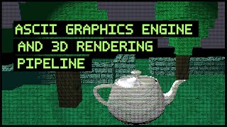 Building ASCII Graphics Engine and 3D Rendering Pipeline in Windows Command Prompt