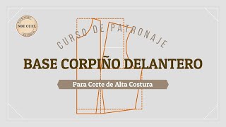 Base de Corpiño Delantero - Curso de Patronaje - Para Corte de Alta Costura.