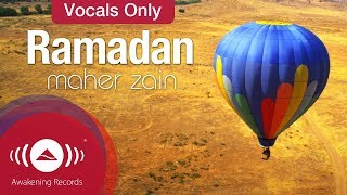 Maher Zain - Ramadan | Official Vocals Only Video