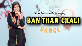 BAN THAN CHALI Dance || Nicole Concessao Choreography || Dancing Star Rishika
