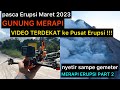 NGERI !!! JELAS BANGET !!! SANGAT DEKAT DENGAN PUSAT ERUPSI MERAPI  MARET 2023  || Part 2 of 3