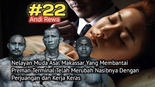 KISAH ANAK NELAYAN YANG MENGHABISI RAJA PREMAN TERMINAL DI MAKASSAR, Andi Rewa #22