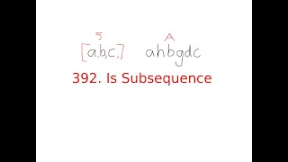 Is Subsequence: Easy - Leet Code 392 (Python3)