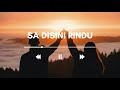 SA DISINI RINDU - Papa Beats Feat Hendro Pattipawae, Ianno Keizslan + Lirik