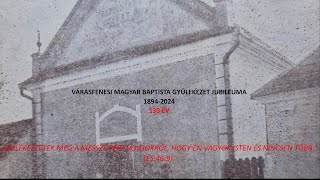 2024.12.29. VÁRASFENESI MAGYAR BAPTISTA GYÜLEKEZET 130 ÉVES JUBILEUMA