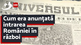 Cum era anunțată intrarea României în război