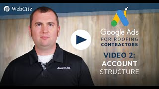 Google Ads for Roofers - Account Structure