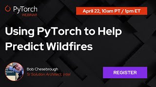 Using PyTorch to Help Predict Wildfires