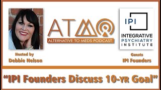 Alternative to Meds Podcast hosts the Integrative Psychiatry Institute to talk about Mental Health