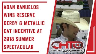 Adan Banuelos Wins Reserve Derby \u0026 Metallic Cat Incentive at 2018 Summer Spectacular