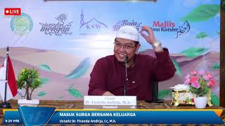 Ustadz Dr. Firanda Andirja | Masuk Surga Bersama Keluarga