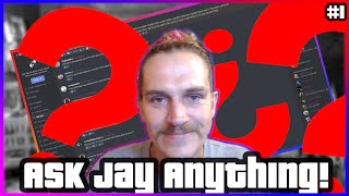 Ask Jay Anything! Ep: 1