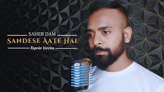 Sandese Aate Hai (Reprise Version) - Saheb Dam | Border Movie Song | Independence Day Song 2023