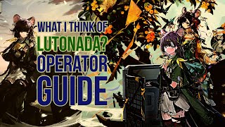 What I think of Lutonada? Operator Guide