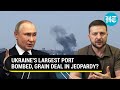 'Can't trust Putin': Ukraine's Odesa port bombed hours after grain deal, Kyiv blames Russia