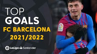 TOP 10 GOALS FC Barcelona LaLiga Santander 2021/2022