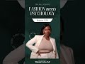 introduction to fashion psychology 12 week intensive online course