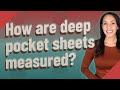 How are deep pocket sheets measured?