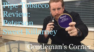 Pipe Tobacco Review: Peterson Sweet Killarney