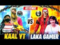 LAKA GAMER VS KAAL YT REVENGE || LAKA GAMER SHOW ME ATTITUDE 😤 AAUKAT KI BAT 😡 WHO WON ??