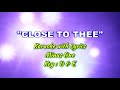 CLOSE TO THEE | Karaoke (Key : D)