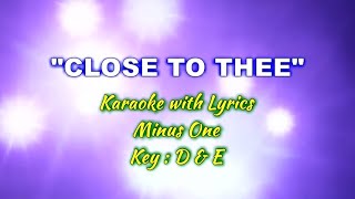 CLOSE TO THEE | Karaoke (Key : D)